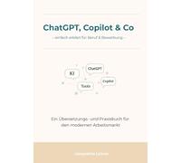 ChatGPT, Copilot & Co: einfach erklärt für Beruf & Bewerbung