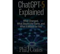 ChatGPT Explained: What changed, what stayed the same, what it means for you