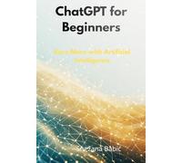 ChatGPT for Beginners: Earn More with Artificial Intelligence