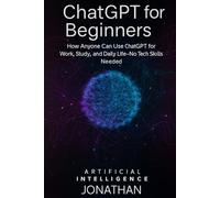 ChatGPT for Beginners: Guide to Conversational AI