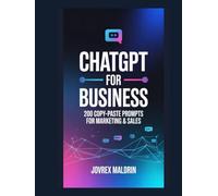 ChatGPT for Business: 200 Copy-Paste Prompts for Marketing & Sales