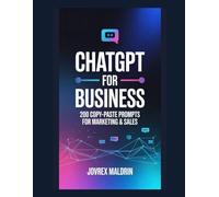 ChatGPT for Business: 200 Copy-Paste Prompts for Marketing & Sales