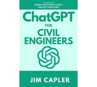 ChatGPT for Civil Engineers: Augmenting Design, Documentation, and Project Delivery