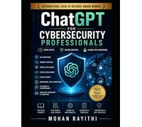 ChatGPT for Cybersecurity Professionals: Think Faster. Defend Smarter. Secure with Confidence.