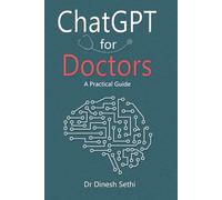 ChatGPT for Doctors: A Practical Guide
