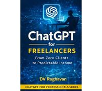 ChatGPT for Freelancers: From Zero Clients to Predictable Income