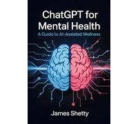 ChatGPT for Mental Health: A Guide to AI-Assisted Wellness