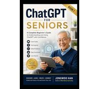 ChatGPT for Seniors Premium Edition: The Easy Step-by-Step Guide to Using AI with Confidence After 60