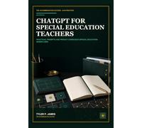 ChatGPT for Special Education Teachers: Practical Prompts and Privacy-Conscious Workflows for IEPs, Progress Monitoring, and Parent Communication