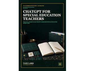 ChatGPT for Special Education Teachers: Practical Prompts and Privacy-Conscious Workflows for IEPs, Progress Monitoring, and Parent Communication