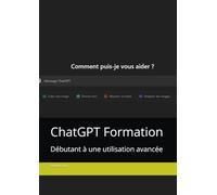 ChatGPT Formation: Débutant à une utilisation avancée