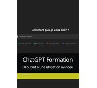 ChatGPT Formation: Débutant à une utilisation avancée