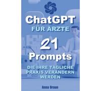 ChatGPT für Ärzte: 21 Prompts, die Ihre tägliche Praxis verändern werden