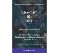ChatGPT für alle: Von den Grundlagen bis zur Meisterschaft