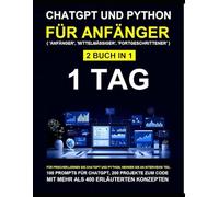 ChatGPT für Anfänger: ChatGPT für Anfänger, Python für Anfänger