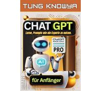 ChatGPT für Anfänger: Lerne, Eingabeaufforderungen wie ein Experte zu nutzen