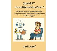 ChatGPT Huwelijksadvies - Deel 1: Zwarte humor en huwelijkslessen die geen enkele relatietherapeut hardop durft te zeggen