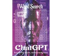 ChatGPT Inspired word search book.: Book is 6 X 9 inches, 110 pages with 55 Puzzles and 495 words with mostly easy to read print. Each puzzle contains words hidden horizontally, vertically, diagonally, forward, or backward.