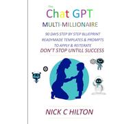 ChatGPT Multi-millionaire: 90 days step by step blueprint: Readymade Templates & Prompts to Apply & reiterate: Don’t stop till success