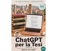 CHATGPT PER LA TESI: Il metodo passo passo per indice, fonti, capitoli e revisione
