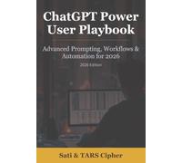 ChatGPT Power User Playbook: Advanced Prompting, Workflows & Automation for 2026