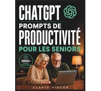 CHATGPT PROMPTS DE PRODUCTIVITÉ POUR LES SENIORS
