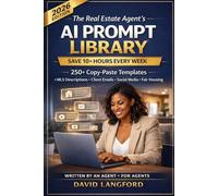 ChatGPT Prompts for Real Estate Listing Descriptions: 250+ Copy-Paste Templates for Luxury Homes, Condos, First-Time Buyer Appeals, and Fair Housing Compliant Marketing. Save Hours On Descriptions