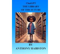 ChatGPT THE LIBRARY OF THE FUTURE