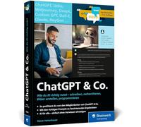 ChatGPT u. Co.: Das neue Workbook zum Thema KI - mit vielen Praxisbeispielen zum Texten und Coden, zur Wissensrecherche und Bildgestaltung. Ausgabe 2025