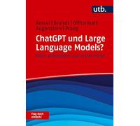 ChatGPT und Large Language Models? Frag doch einfach!: Klare Antworten aus erster Hand