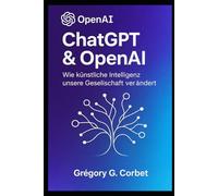 ChatGPT und OpenAI: Eine Revolution in der künstlichen Intelligenz