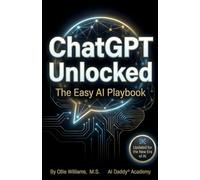 ChatGPT Unlocked: The Easy AI Playbook