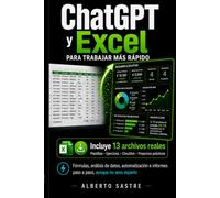 ChatGPT y Excel para trabajar más rápido: Fórmulas, análisis de datos, automatización e informes paso a paso, aunque no seas experto