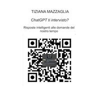 ChatGTP ti intervisto?. Risposte intelligenti alle domande del nostro tempo
