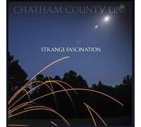 Chatham County Line - Strange Fascination
