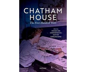 Chatham House: The First Hundred Years