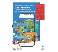 ChaTourisme. Langue et culture françaises pour les professionnels du tourisme. Per le Scuole superiori. Con Contenuto digitale (fornito elettronicamente)
