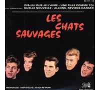 Chats Sauvages - Dis Lui Que Je L'Aime
