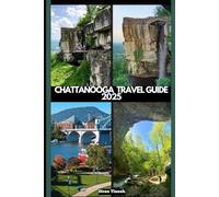 CHATTANOOGA TRAVEL GUIDE 2025