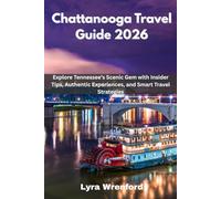 Chattanooga Travel Guide 2026: Explore Tennessee’s Scenic Gem with Insider Tips, Authentic Experiences, and Smart Travel Strategies