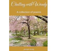 Chatting with Wendy: A collection of poems