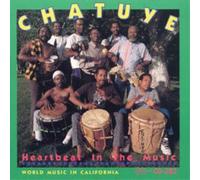 Chatuye Heartbeat In The Music: WORLD MUSIC IN CALIFORNIA (CD) Album