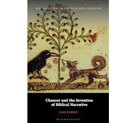Chaucer and the Invention of Biblical Narrative