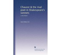 Chaucer & the rival poet in Shakespeare's sonnets a new theory