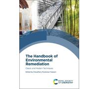 The Handbook of Environmental Remediation: Classic and Modern Techniques