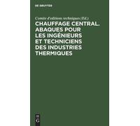 Chauffage Central. Abaques Pour Les Ingénieurs Et Techniciens (Copertina rigida)