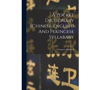Chauncey Goodri A Pocket Dictionary (chinese-english) And Pek (Copertina rigida)