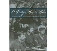Chauncey H Cooke William Mulligan A Badger Boy in Blue (Tascabile)