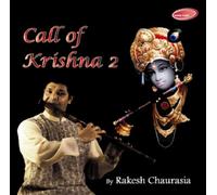 CHAURASIA, RAKESH - CALL OF KRISHNA 2