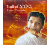 CHAURASIA, RAKESH - CALL OF SHIVA